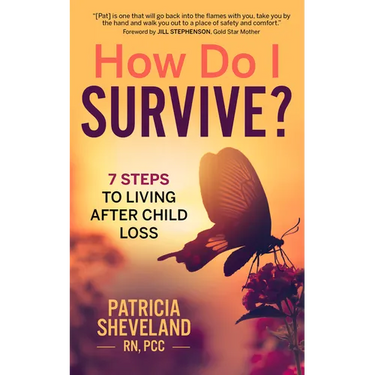 How Do I Survive?: 7 Steps to Living After Child Loss