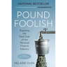 Pound Foolish: Exposing the Dark Side of the Personal Finance Industry