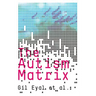 The Autism Matrix: The Social Origins of the Autism Epidemic