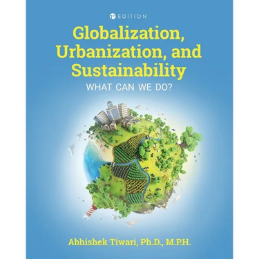Globalization, Urbanization, and Sustainability: What Can We Do?