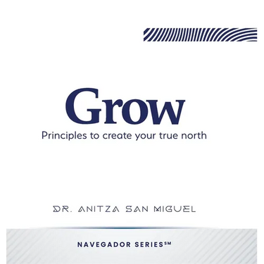 Grow: Principles to create your true north