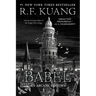 Babel: Or the Necessity of Violence: An Arcane History of the Oxford Translators' Revolution
