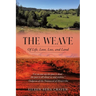 The Weave: Of Life, Love, Loss, and Land