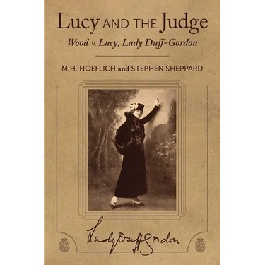 Lucy and the Judge: Wood v. Lucy, Lady Duff-Gordon