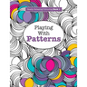 Really RELAXING Colouring Book 1: Playing with Patterns
