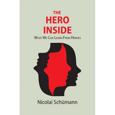 The Hero Inside: What We Can Learn From Heroes