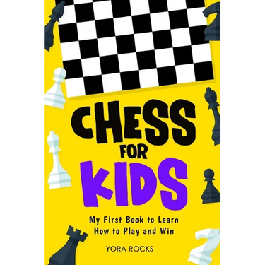 Chess for Kids: My First Book to Learn How to Play and Win