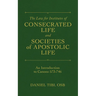 The Law for Institutes of Consecrated Life and Societies of Apostolic Life: An Introduction to Canons 573-746