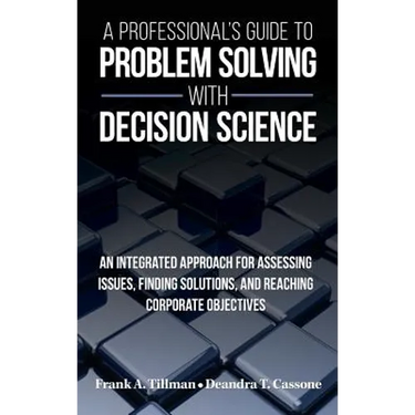 A Professional's Guide to Problem Solving with Decision Science