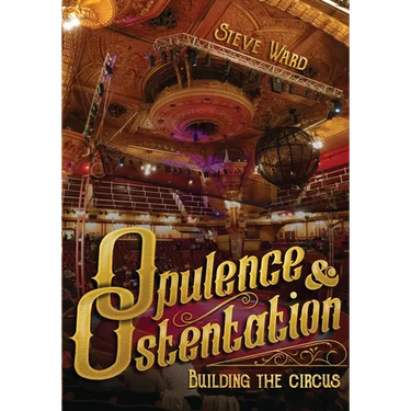 Opulence & Ostentation: building the circus