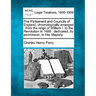 The Parliament and Councils of England, chronologically arranged: from the reign of William I. to the Revolution in 1688: dedicated, by permission, to