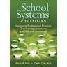 School Systems That Learn: Improving Professional Practice, Overcoming Limitations, and Diffusing Innovation