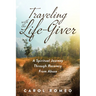 Traveling with the Life-Giver: A Spiritual Journey Through Recovery From Abuse