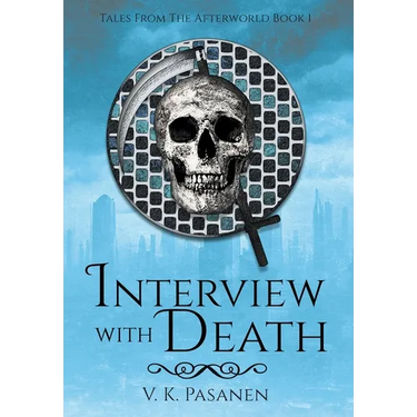 Interview with Death, Tales from the Afterworld Book 1