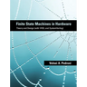Finite State Machines in Hardware: Theory and Design (with VHDL and SystemVerilog)
