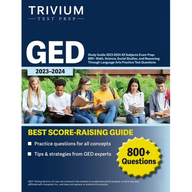 GED Study Guide 2023-2024 All Subjects Exam Prep: 800+ Math, Science, Social Studies, and Reasoning Through Language Arts Practice Test Questions