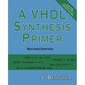 A VHDL Synthesis Primer, Second Edition