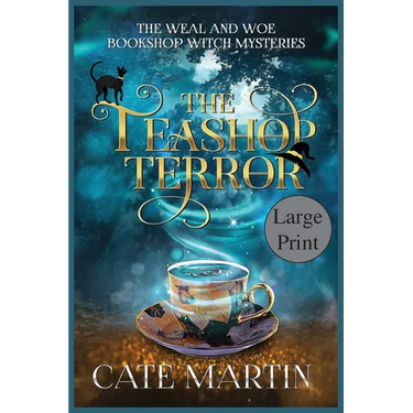 The Teashop Terror: A Weal & Woe Bookshop Witch Mystery