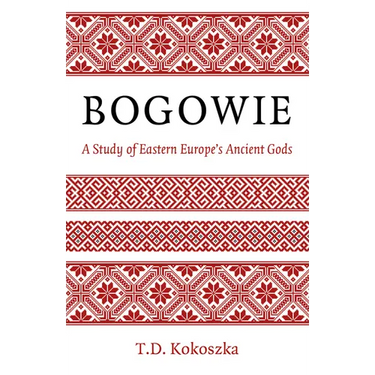 Bogowie: A Study of Eastern Europe's Ancient Gods