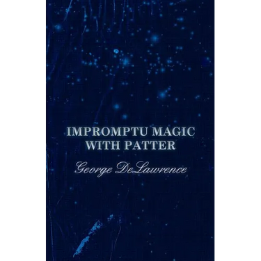 Impromptu Magic with Patter