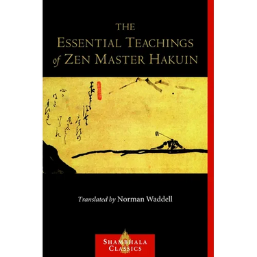 The Essential Teachings of Zen Master Hakuin: A Translation of the Sokko-roku Kaien-fusetsu
