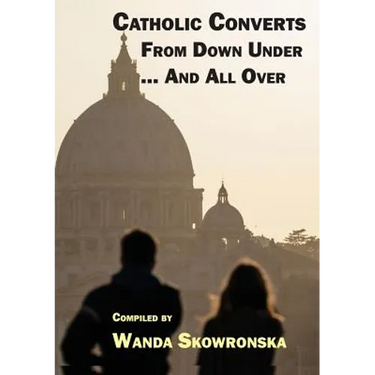 Catholic Converts From Down Under ... And All Over