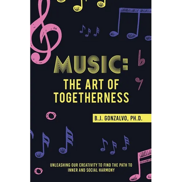Music: the Art of Togetherness: Unleashing Our Creativity to Find the Path to Inner and Social Harmony