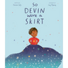 So Devin Wore a Skirt