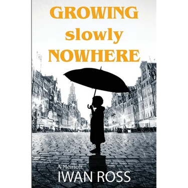 Growing Slowly Nowhere: A Journey Through Secrets and Shadows