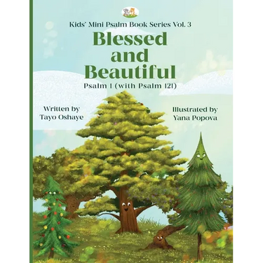 Blessed and Beautiful: An Inspirational Christian Book for Kids About Psalm 1 and Psalm 121 [with Morals About Self-Acceptance, Understanding God, and