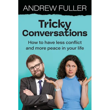 Tricky Conversations: How to have less conflict and more peace in your life