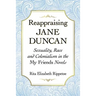 Reappraising Jane Duncan: Sexuality, Race and Colonialism in the My Friends Novels