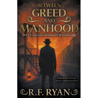 Between Greed and Manhood: A Historical Western Series