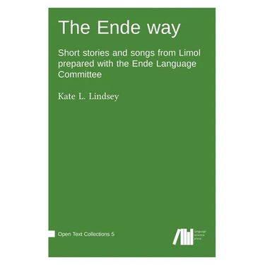 The Ende way: Short stories and songs from Limol prepared with the Ende Language Committee