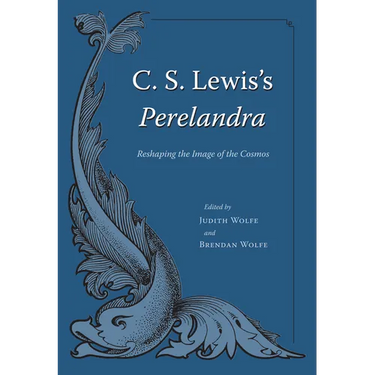C. S. Lewis's Perelandra: Reshaping the Image of the Cosmos