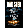 Bad Seed: The Midnight Cries of an Island Girl