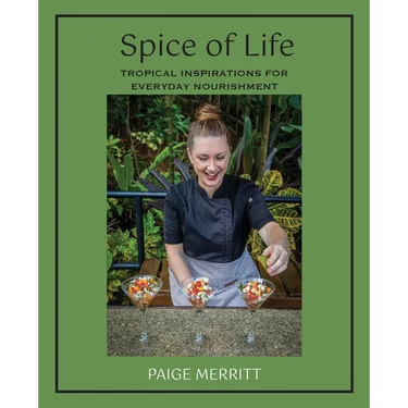 Spice of Life Cookbook: Tropical Inspirations for Everyday Nourishment