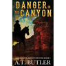 Danger in the Canyon: A Western Novella