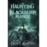 The Haunting of Blackburn Manor