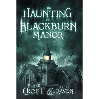 The Haunting of Blackburn Manor