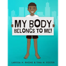 My Body Belongs To Me!: A book about body ownership, healthy boundaries and communication.