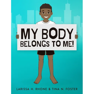 My Body Belongs To Me!: A book about body ownership, healthy boundaries and communication.