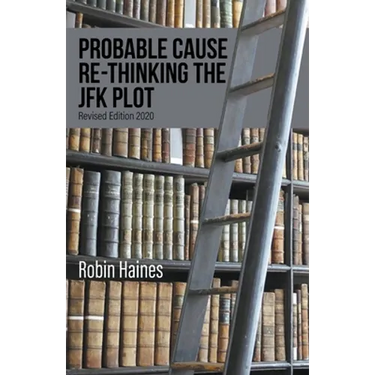 Probable Cause Re-Thinking the JFK Plot