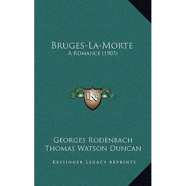 Bruges-La-Morte: A Romance (1903)