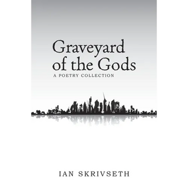 Graveyard of the Gods: A Poetry Collection