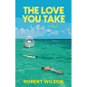 The Love You Take