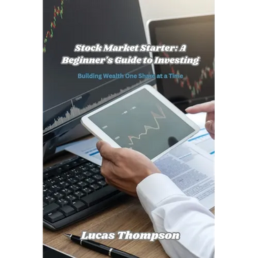 Stock Market Starter: Building Wealth One Share at a Time