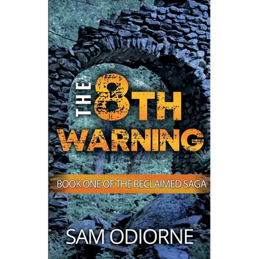 The Eighth Warning: Book One of the Reclaimed Saga