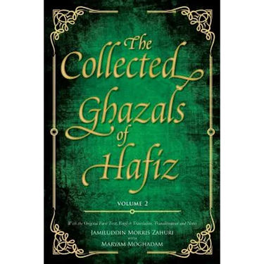 The Collected Ghazals of Hafiz - Volume 2: With the Original Farsi Poems, English Translation, Transliteration and Notes