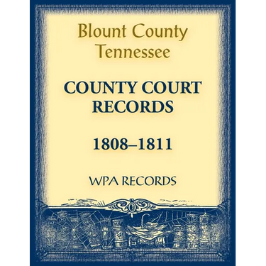 Blount County, Tennessee, County Court Records 1808-1811